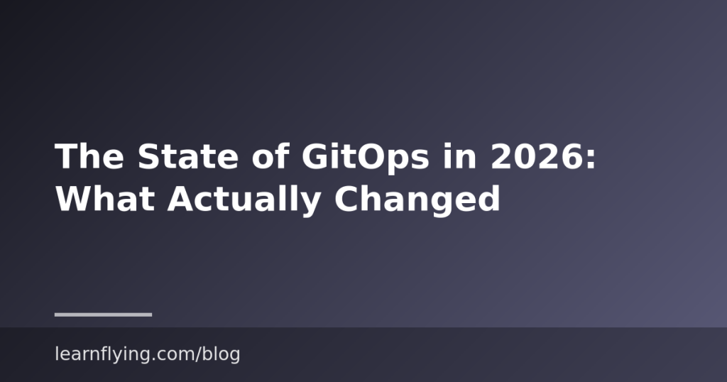 The State of GitOps in 2026: What Actually Changed