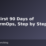 Your First 90 Days of PlatformOps, Step by Step