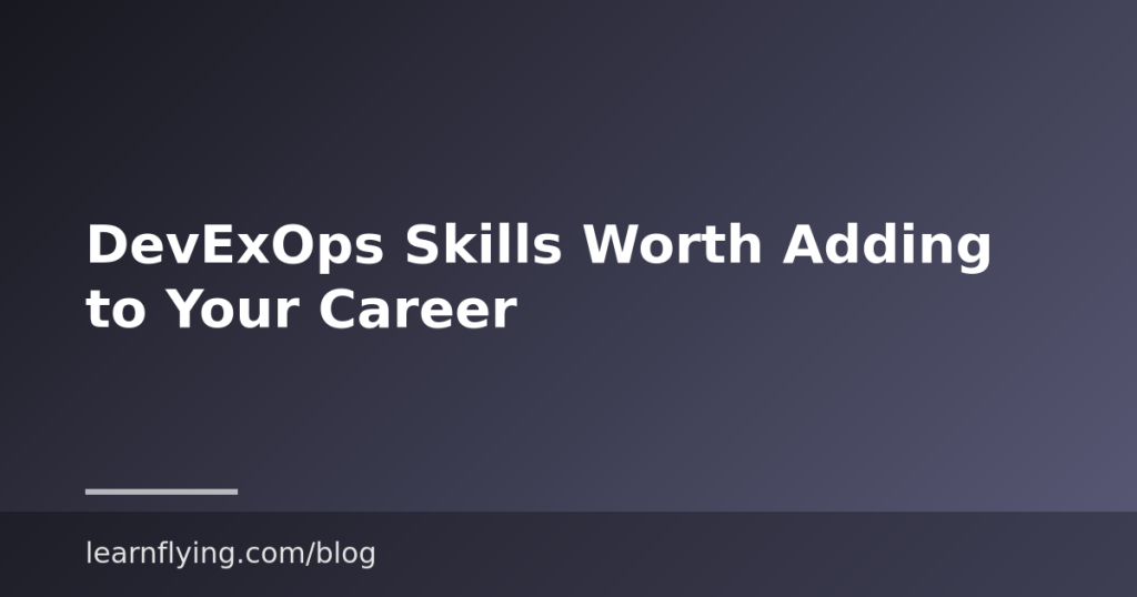 DevExOps Skills Worth Adding to Your Career