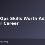 DevExOps Skills Worth Adding to Your Career